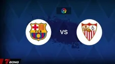 Nhận định Barcelona vs Sevilla vòng 28 La Liga khi đội đầu bảng kiệt sức