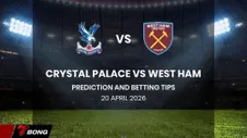 Nhận định Crystal Palace vs West Ham 21/04/2026: khi Đại bàng tung cánh trước Búa tạy đang quay cuồng