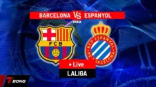 Barcelona vs Espanyol: Derby xứ Catalan và mục tiêu 7 trận thắng liên tiếp