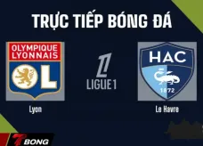 Nhận định Le Havre vs Lyon vòng 26 Ligue 1 khi Mãnh sư tìm đường trở lại Top 4
