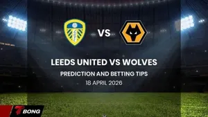 Nhận định Leeds vs Wolves 18/04/2026: Chích chòe phải thắng để thoát nỗi lo xuống hạng