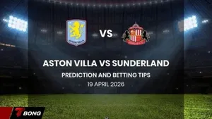 Nhận định Aston Villa vs Sunderland 19/04/2026: Villa Park bùng nổ trong cuộc đua top 4