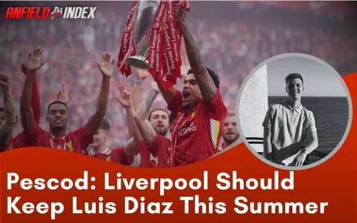Liverpool nên giữ Luis Diaz mùa hè này bất chấp sự quan tâm 70 triệu bảng từ Saudi - Quan điểm