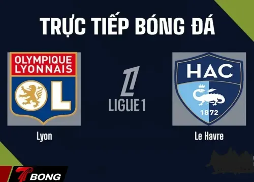 Nhận định Le Havre vs Lyon vòng 26 Ligue 1 khi Mãnh sư tìm đường trở lại Top 4