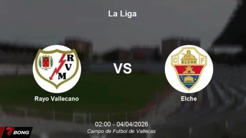 Nhận định Rayo Vallecano vs Elche ngày 04/04 – Liệu đội khách có thoát hiểm ở Vallecas?