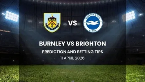 Nhận định Burnley vs Brighton 11/04/2026 - Chích chòe tuyệt vọng đón Mòng biển đầy tự tin