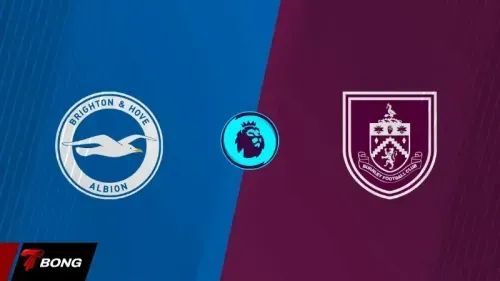 Burnley vs Brighton: Thử thách cực đại tại Turf Moor