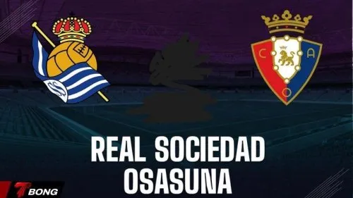 Nhận định Real Sociedad vs Osasuna vòng 28 La Liga và dự đoán tỷ số