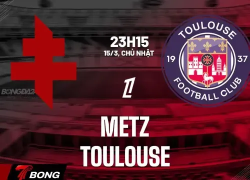 Nhận định bóng đá Metz vs Toulouse vòng 26 khi chủ nhà ở thế chân tường