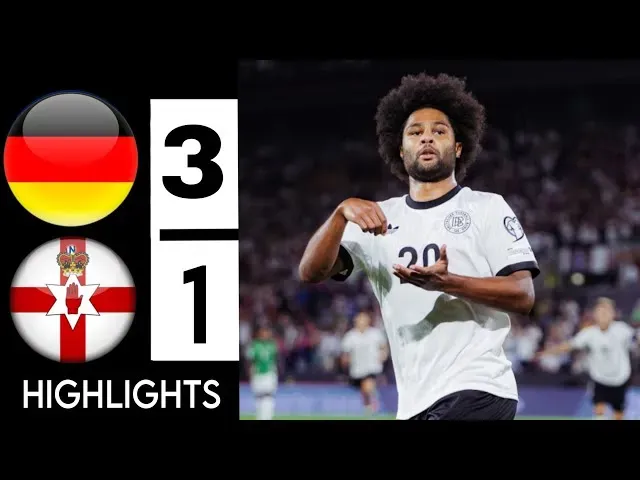 Video highlight: Germany VS Northern Ireland [08-09-2025] • Vòng Sơ Loại WC 2026 - KV Châu Âu