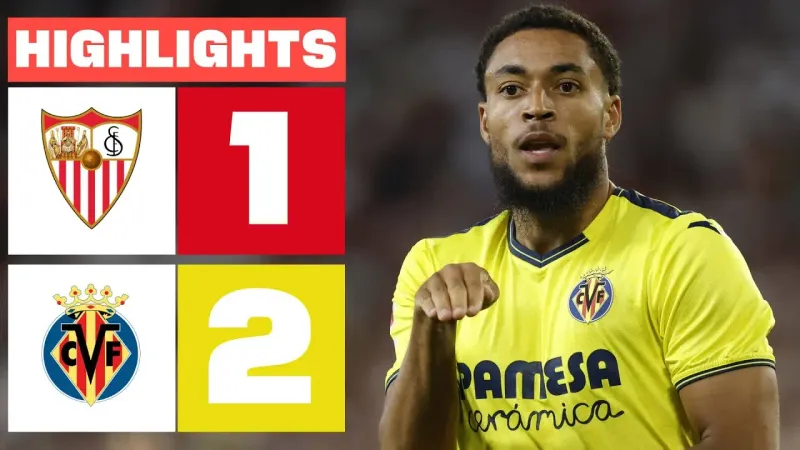 Video highlight: Sevilla FC VS Villarreal CF [24-09-25] • La Liga