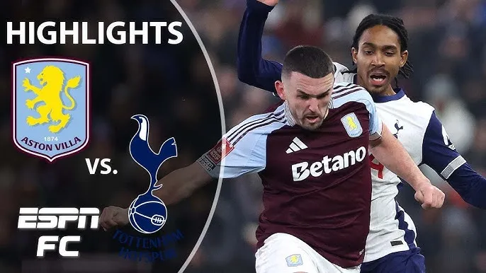 Aston Villa vs Tottenham:  Vòng 4 FA Cúp