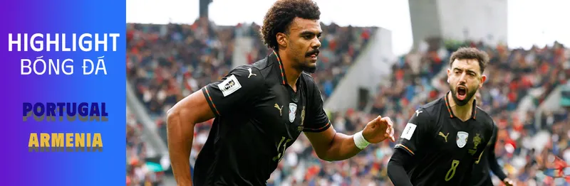 Video highlight: Bồ Đào Nha - Armenia [16-11-25]• Vòng loại World Cup 2026