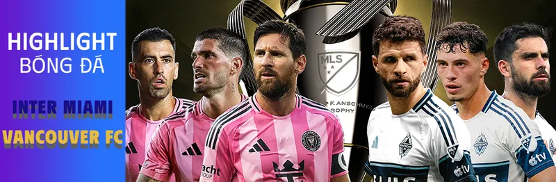 Video highlight:  Inter Miami CF VS Vancouver Whitecaps FC[10-11-25] • MLS Cup
