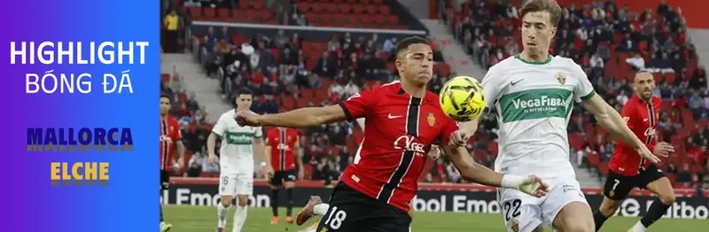 Video highlight: Mallorca VS Elche [13-12-25] • La Liga